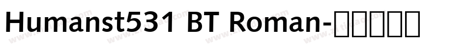 Humanst531 BT Roman字体转换